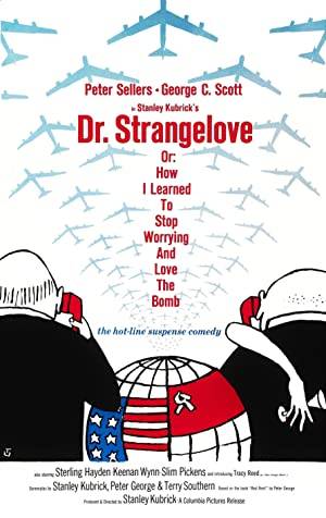 Dr. Strangelove or: How I Learned to Stop Worrying and Love the Bomb Poster Image